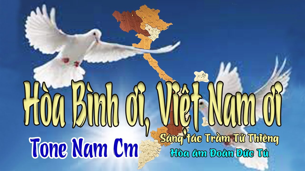 karaoke, Hòa Bỉnh Ơi Việt Nam Ơi, sáng tác Trầm Tử Thiêng, hòa âm Đoàn Đức Tú, tone Nam