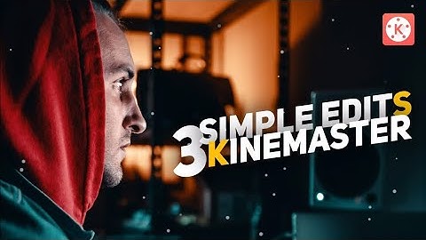 3 Simple Edits With Kinemaster !  fire  ok hand