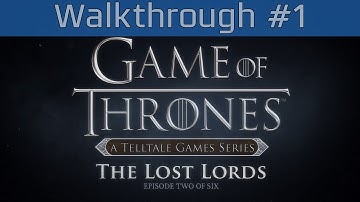 Game of Thrones: A Telltale Games Series - Ep 2: The Lost Lords Walkthrough Part #1 [HD 1080P]