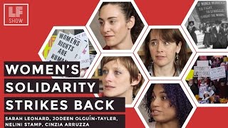 Women's Solidarity Strikes Back: Jodeen Olguín-Tayler, Sarah Leonard & Cinzia Arruzza, Nelini Stamp