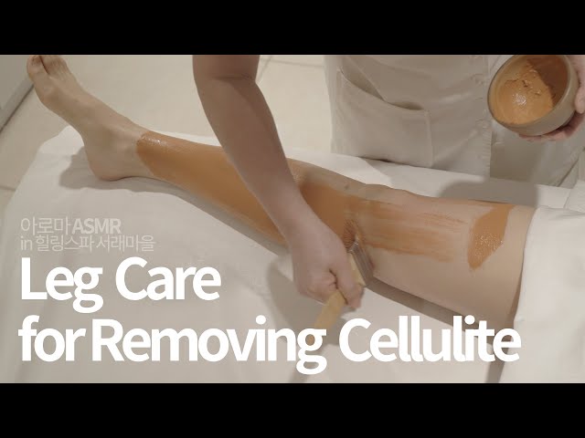 [Massage ASMR] 셀룰라이트 제거 마사지  / Leg care for removing cellulite  / Korean Spa aroma massage