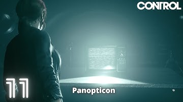 11 Control (Panopticon) (No Commentary) Gameplay Walkthrough