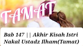 CHAPTER 147: USTADZ ILHAM'S NAUGHTY WIFE IS FINISHED.