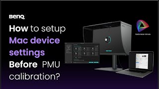 How to setup Mac device settings before PMU calibration|BenQ Monitor