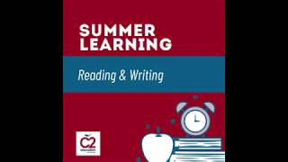 Summer Learning: Reading and Writing Development | Thursday Talks with C2 Education