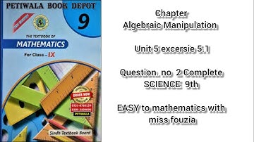 sindh text book Unit 5 ex 5.1 chapter Algebraic Manipulation Question. no 2 complete  science 9th