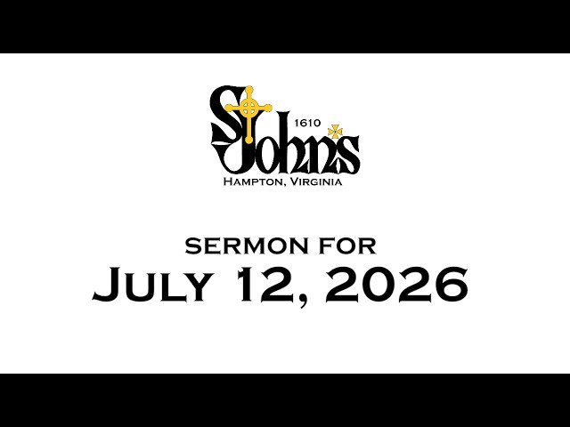 Sunday Sermon for July 12, 2026