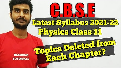 CBSE Class 11 Physics Term Wise Syllabus 2021-22 | Topics Deleted from Each Chapter