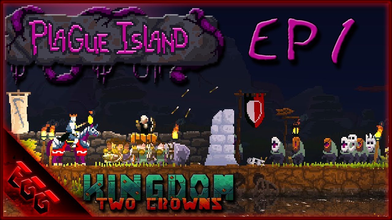 Dire ep16/Plague Island Challenge Ep1 Kingdom Two Crowns YouTube