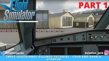 MSFS 2020| Airbus A320neo Tutorial - Cold and Dark & Startup [Part 1]