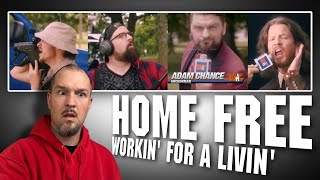 Home Free - Workin’ For A Livin’ | REACTION!!!