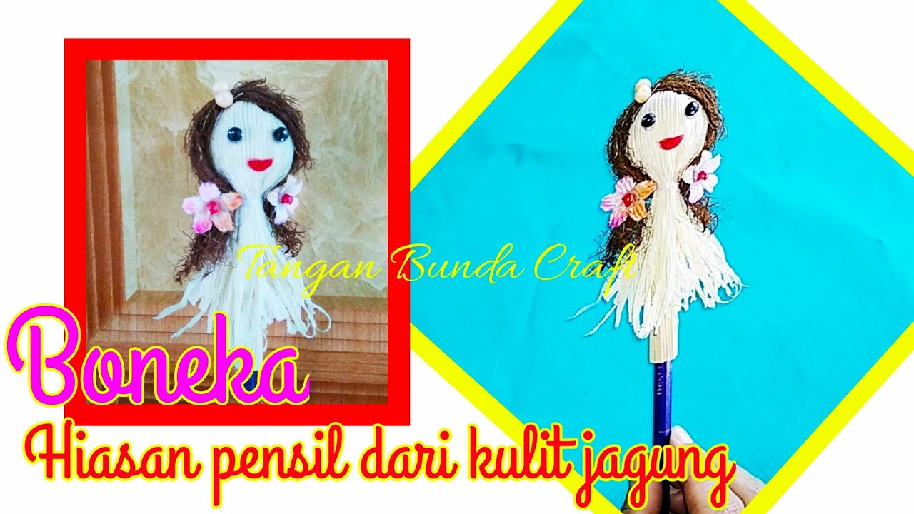 Cara Membuat Boneka Dari Kulit Jagung Hiasan Pensil Dari Kulit Jagung Kreasi Kulit Jagung Youtube Boneka Hiasan Kulit