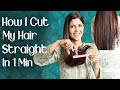 How to Cut Your Own Hair Straight in 1 minute /Straight Haircut Tutorial - Ghazal Siddique