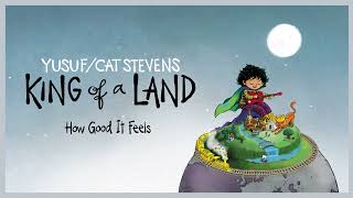 Yusuf / Cat Stevens – How Good It Feels (Official Audio)