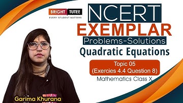 NCERT Exemplar Solutions Class 10 Maths Chapter 4: Quadratic Equations Exercise 4.4 Question 8