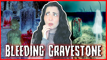 Why You Should NEVER Visit The Bleeding Gravestone