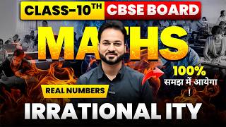 Real Numbers Class 10th Maths | Lec. 4 IRRATIOONALITY | Class 10th CBSE Board 2026 | NCERT MATHS