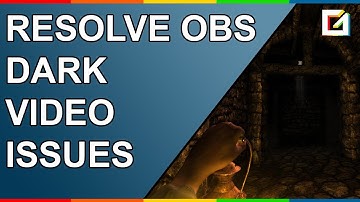 Resolve Dark Video Issues in OBS Studio / Streamlabs OBS in Under 3 Minutes