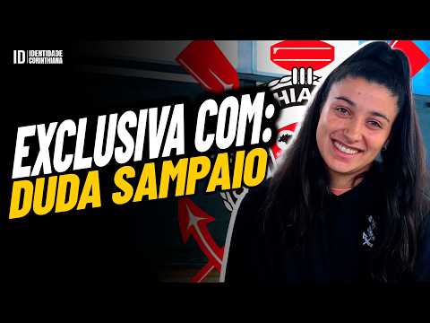 DUDA SAMPAIO RECALLS HARDSHIPS, OPENS UP ABOUT HER CAREER AND HISTORY AT CORINTHIANS