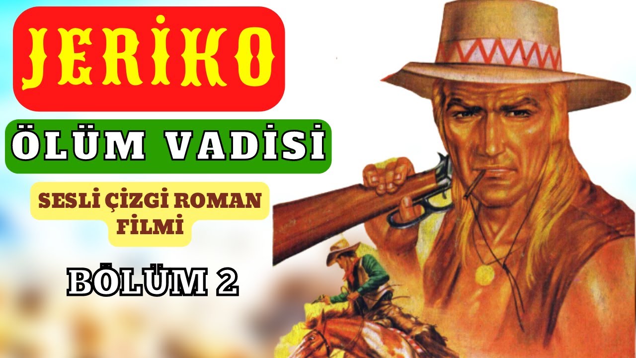 JERİKO - ÖLÜM VADİSİ | SESLİ ÇİZGİ ROMAN FİLMİ | BÖLÜM 2 | Jeriko Çizgi Roman (Kovboy Filmi)