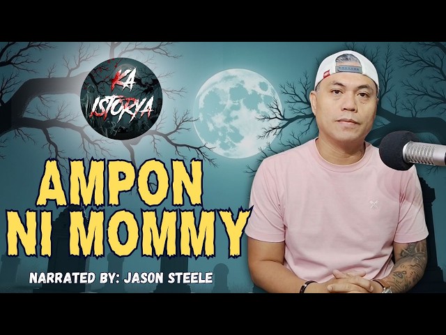 AMPON NI MOMMY | LIAM | KA ISTORYA HORROR