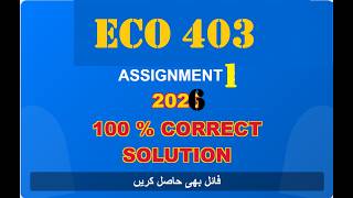 ECO 403 ASSIGNMENT 1 SOLUTION SPRING 2026
