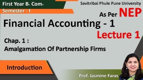 Amalgamation of PartnershipF.Y.B.Com Sem 1 | Financial Accounting |  NEP |SPPU | Lecture 1