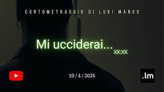 Mi Ucciderai | Cortometraggio Ufficiale (2026)