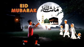 Eid Mubarak 🤲 ll Eid Special Video ll xml
