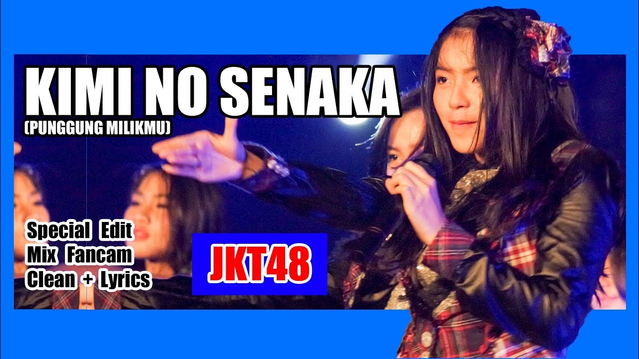 Kimi no Senaka - JKT48  [Clean + Lirik]