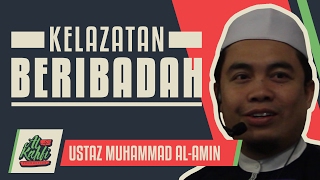 Ustaz Muhammad Al-Amin - Kelazatan Beribadah #alkahfiproduction