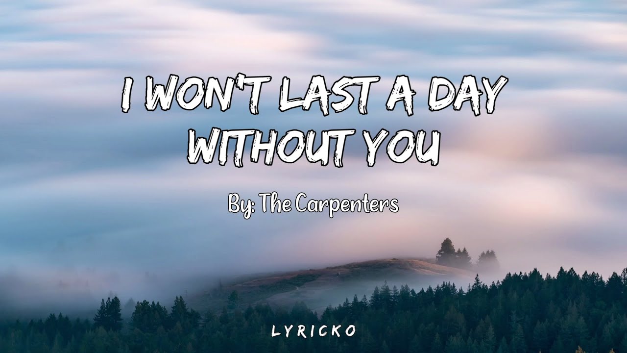 I Won't Last a Day Without You by Carpenters - YouTube