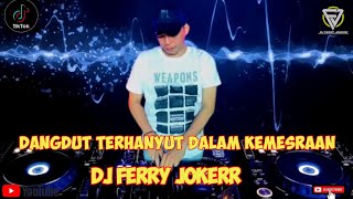 DJ TERHANYUT DALAM KEMESRAAN ‼️ KUMPULAN LAGU DANGDUT ‼️LAGU LAWAS 2023