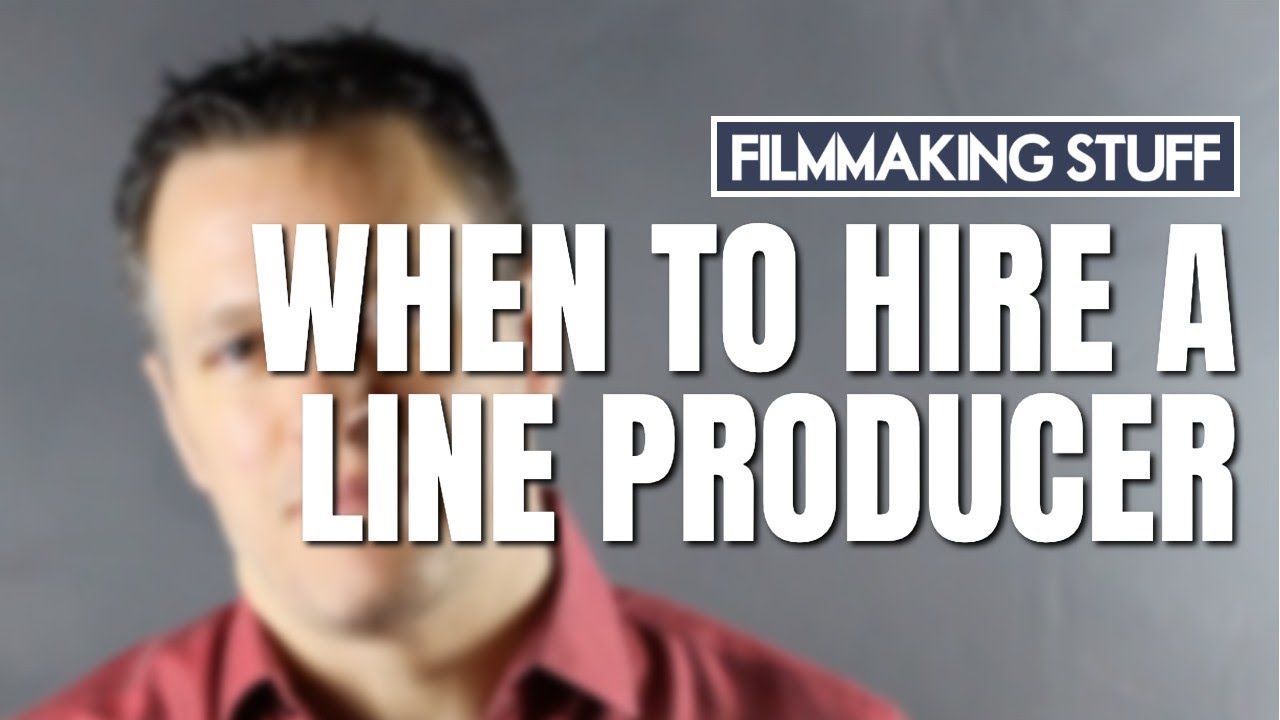 When To Hire A Line Producer YouTube