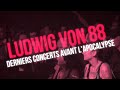 Ludwig von 88   derniers concerts avant lapocalypse documentaire