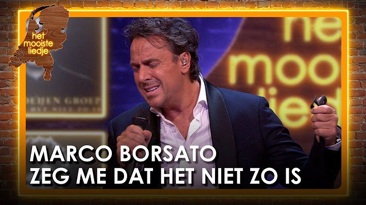 Marco Borsato - Zeg me dat het niet zo is | Het mooiste liedje