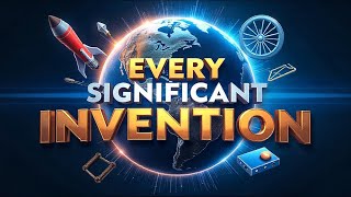 🚀 Every Significant Invention Explained in 6 Minutes! 🔧