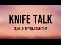 Knife Talk - Drake, 21 Savage, Project Pat (Lyrics Video) 🔥