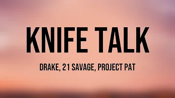 Knife Talk - Drake, 21 Savage, Project Pat (Lyrics Video) 🔥