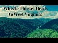 Whistle thicket is in west virginia