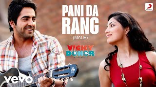 Pani Da Rang (Male) Full (Video) - Vicky Donor | Ayushmann & Yami Gautam |Rochak Kohli Resimi