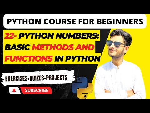 22.Overview of Numbers in Python: Types, Function(), and Method()