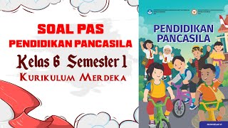 Soal PAS PPKn Kelas 6 Semester 1 Lengkap dengan Kunci Jawaban & Pembahasan | Kurikulum Merdeka 2025