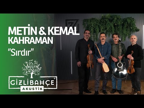 Metin & Kemal Kahraman - Sırdır