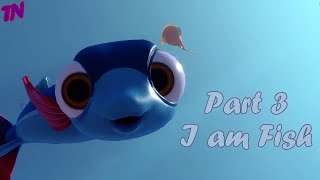 This fish flying in! | I am Fish-Pt.3