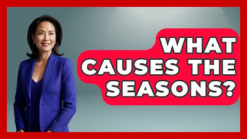 What Causes The Seasons? - Astronomy Made Simple