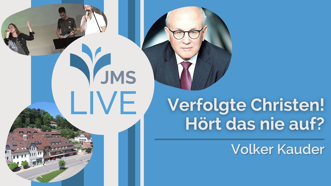 Verfolgte Christen! Hört das nie auf? | Volker Kauder | JMS Predigt 27.06.2021 (LIVE)