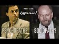 PSYCHOPATH VS SOCIOPATH ; WHAT ARE THE DIFFERENCES?