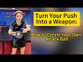 Turn Your Push Into a Weapon: How to Create Your Own Attack Ball