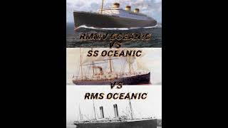 Ss Oceanic Vs Rms Oceanic Vs Rmmv Oceanic